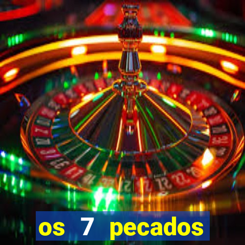 os 7 pecados capitais filme