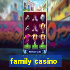 family casino