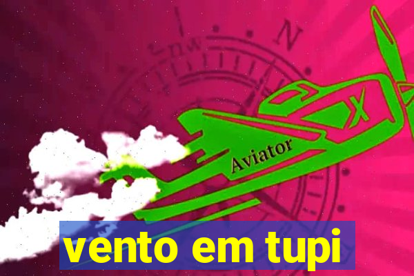 vento em tupi