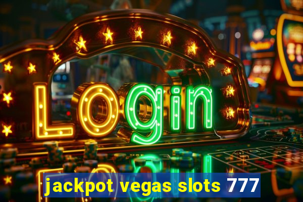 jackpot vegas slots 777