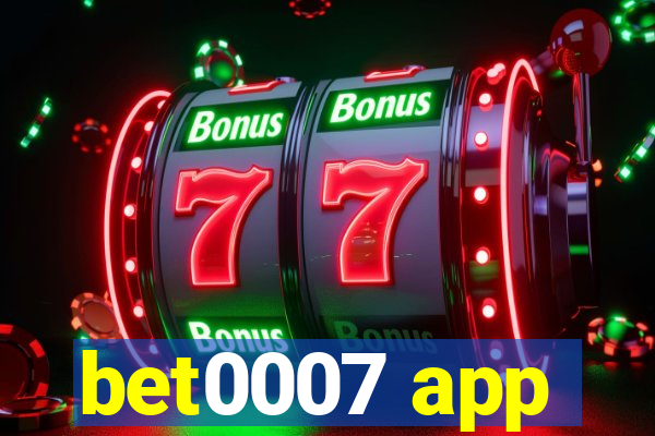 bet0007 app