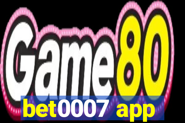 bet0007 app