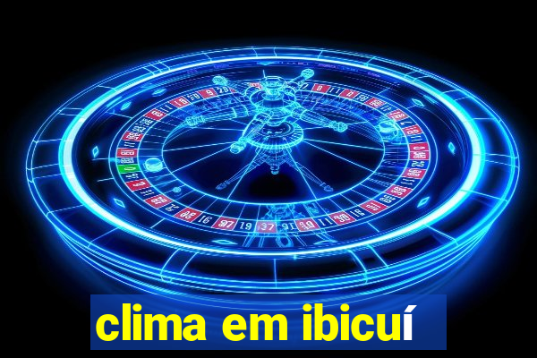 clima em ibicuí