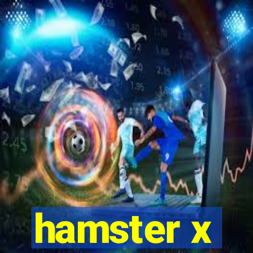 hamster x