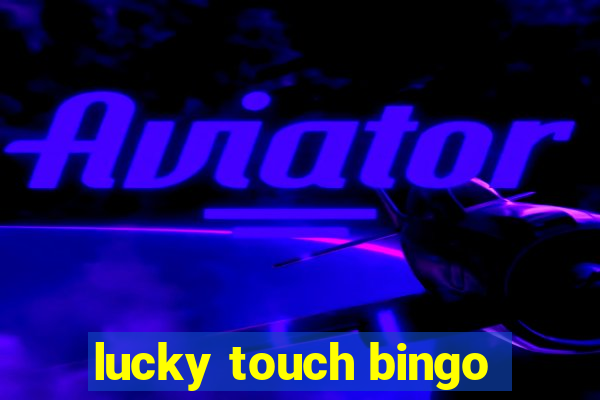 lucky touch bingo