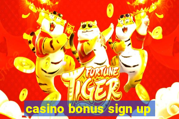 casino bonus sign up