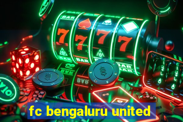 fc bengaluru united