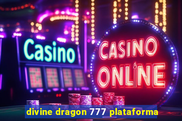 divine dragon 777 plataforma