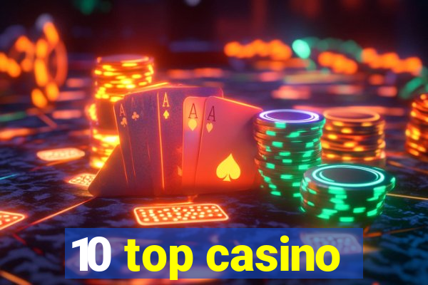 10 top casino