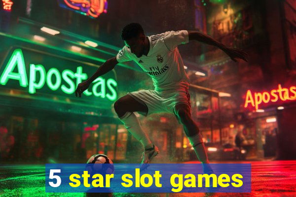 5 star slot games