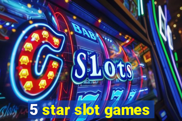 5 star slot games