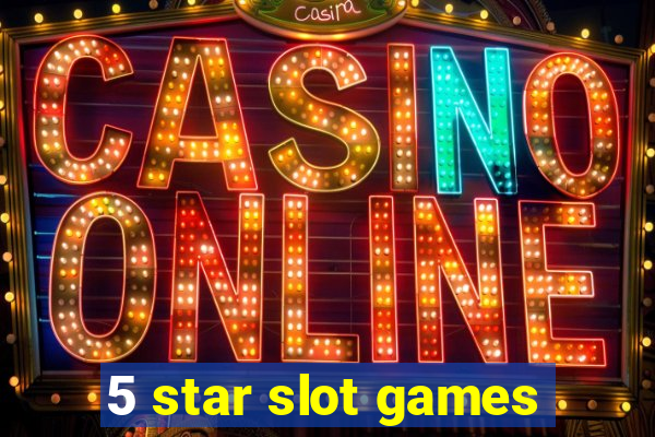 5 star slot games