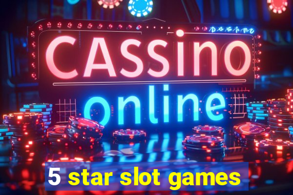 5 star slot games