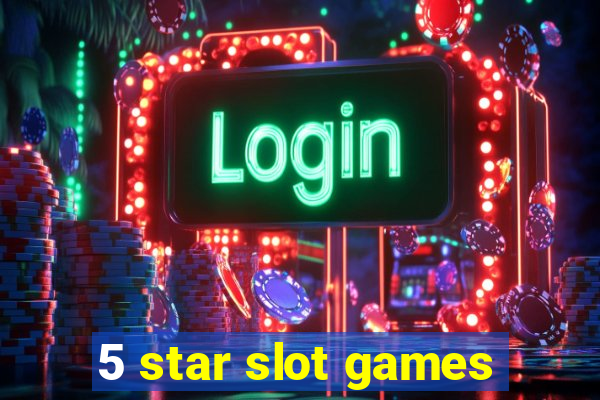 5 star slot games