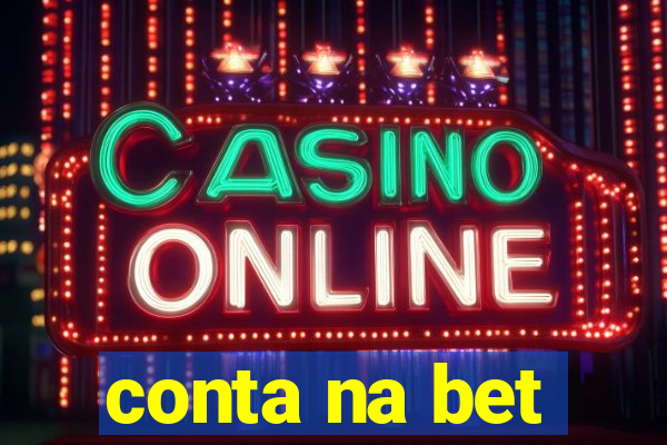 conta na bet