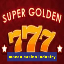 macau casino industry