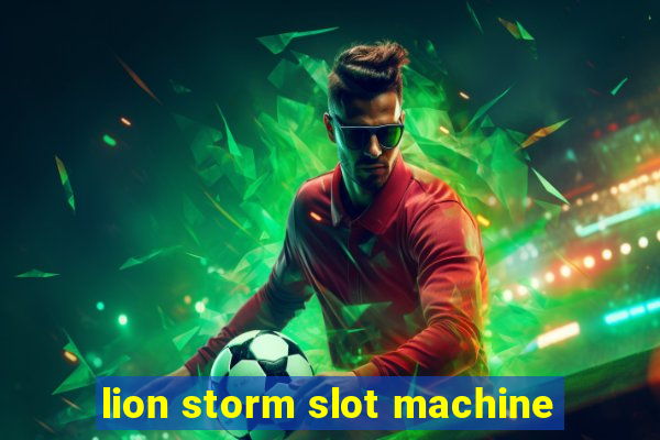 lion storm slot machine