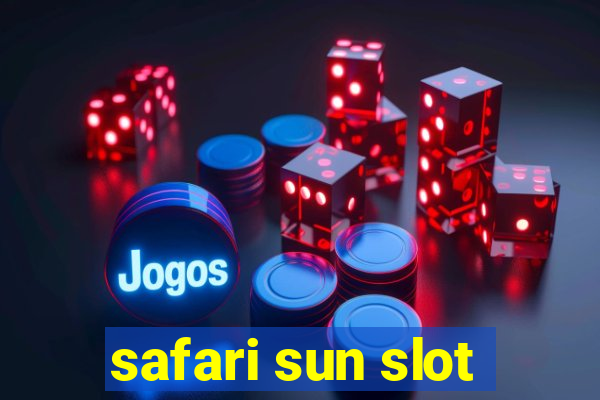 safari sun slot