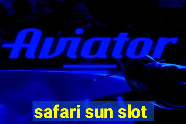 safari sun slot