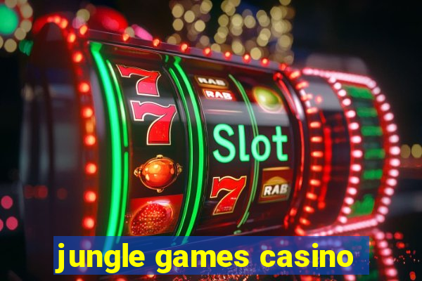 jungle games casino