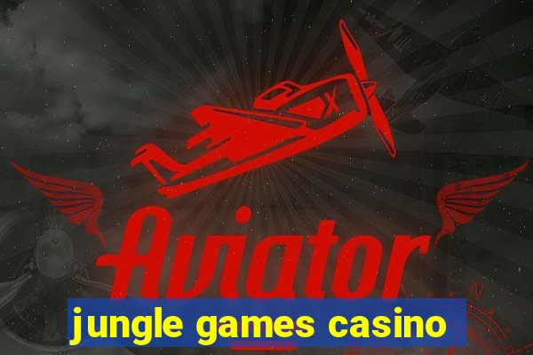 jungle games casino