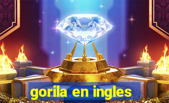 gorila en ingles