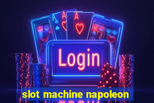 slot machine napoleon