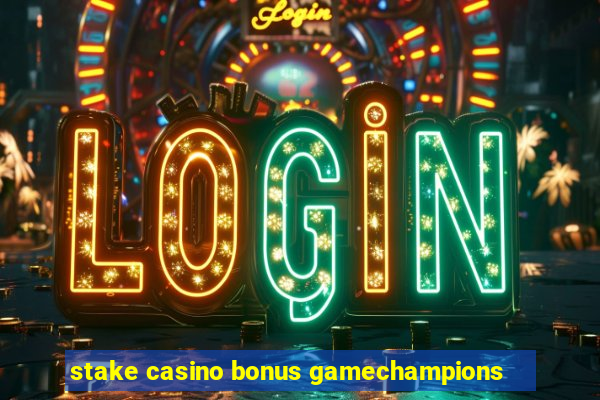 stake casino bonus gamechampions