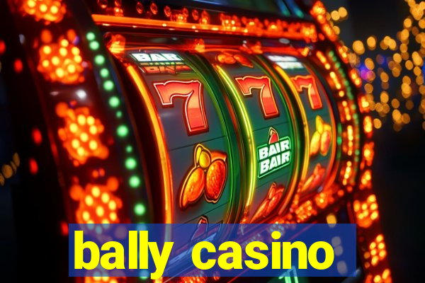 bally casino