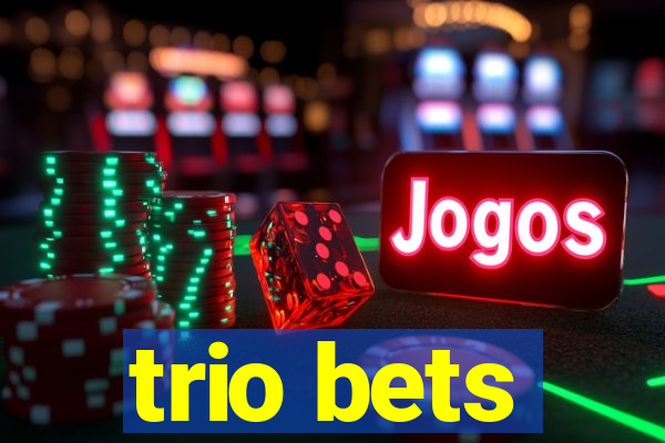 trio bets