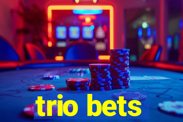 trio bets