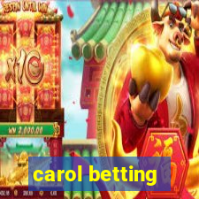 carol betting