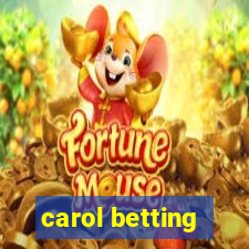 carol betting