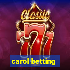 carol betting