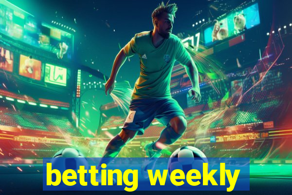 betting weekly