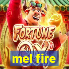 mel fire