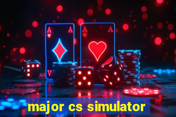 major cs simulator