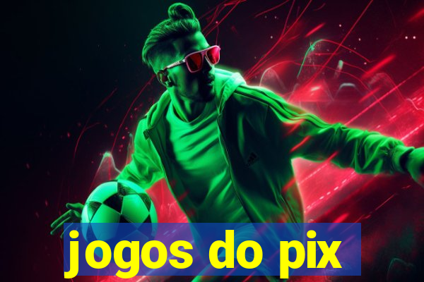 jogos do pix