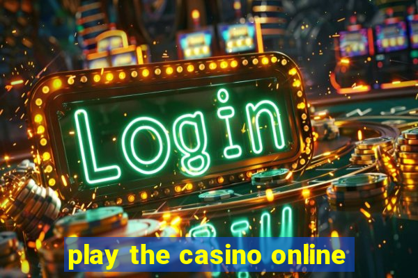 play the casino online