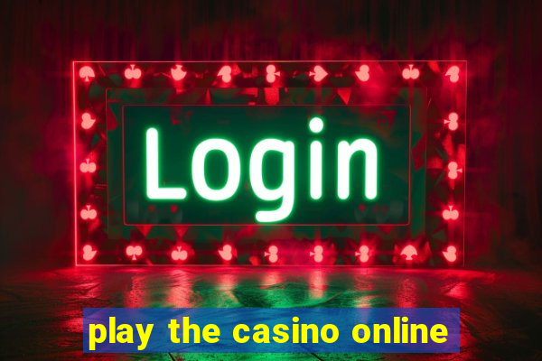 play the casino online