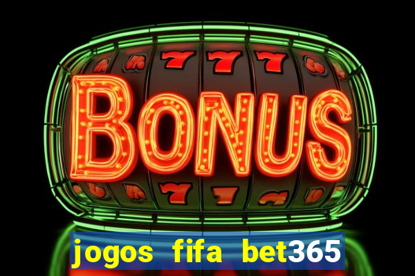 jogos fifa bet365 8 minutos