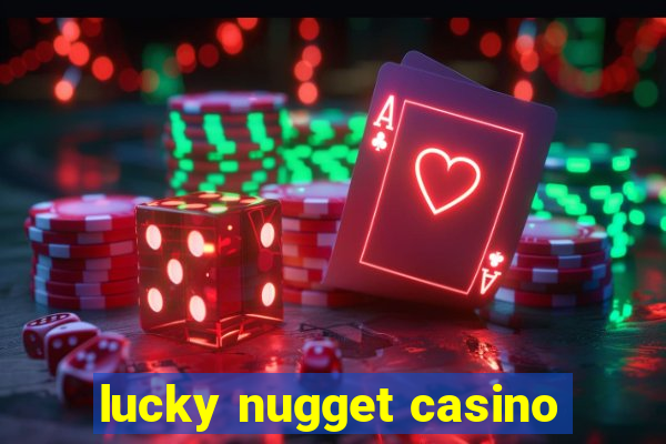 lucky nugget casino