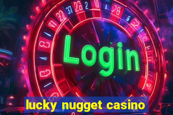 lucky nugget casino