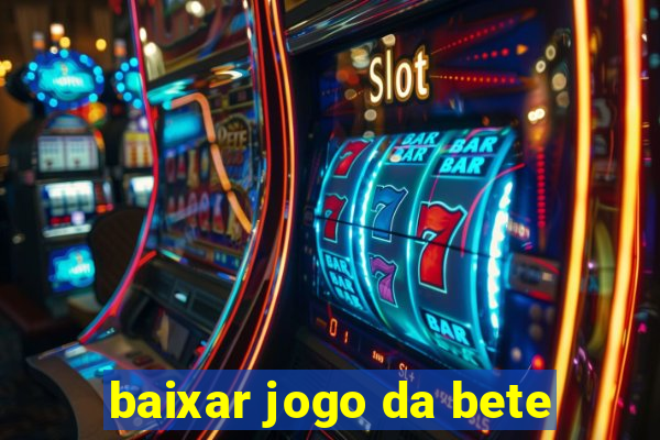 baixar jogo da bete