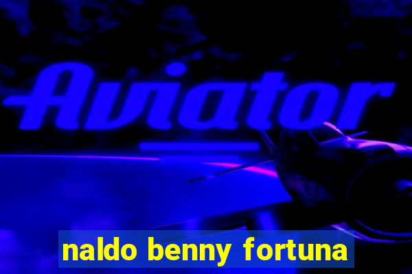 naldo benny fortuna