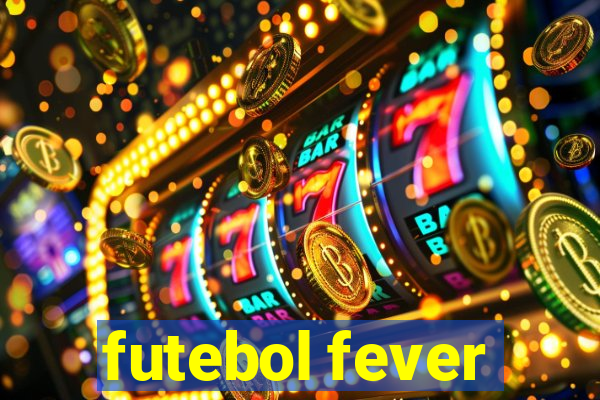 futebol fever