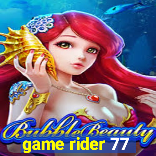 game rider 77