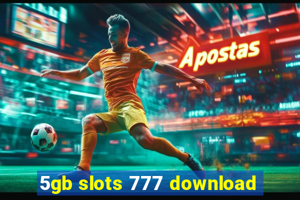 5gb slots 777 download