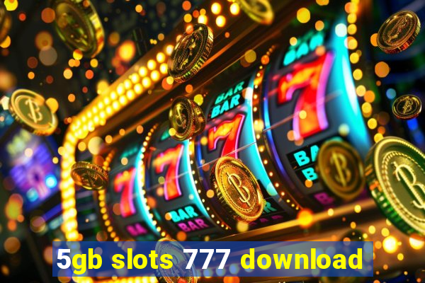 5gb slots 777 download