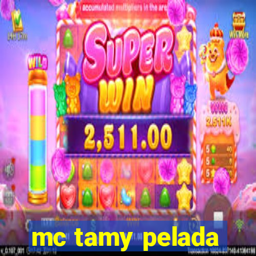 mc tamy pelada